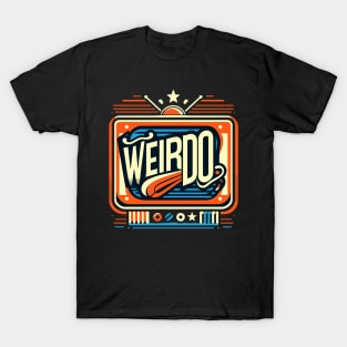 Weirdo and Proud - Simple and Cute Typography Design T-Shirt